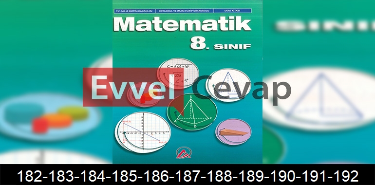 8. Sınıf Matematik Ders Kitabı Cevapları Ada Matbaacılık Sayfa 182-183-184-185-186-187-188-189-190-191-192