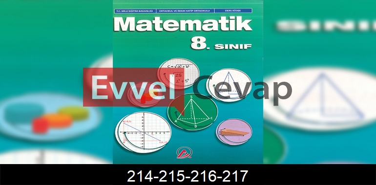 8. Sınıf Matematik Ders Kitabı Cevapları Ada Matbaacılık Sayfa 214-215-216-217