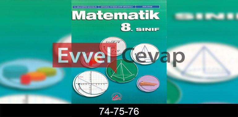 8. Sınıf Matematik Ders Kitabı Cevapları Ada Matbaacılık Sayfa 74-75-76