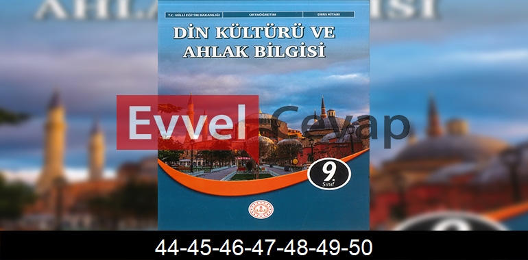 9. Sınıf Din Kültürü Kitabı Cevapları Sayfa 44-45-46-47-48-49-50