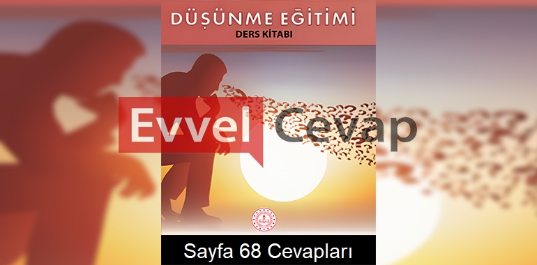 9. Sınıf Düşünme Eğitimi Ders Kitabı Cevapları Meb Yayınları Sayfa 68