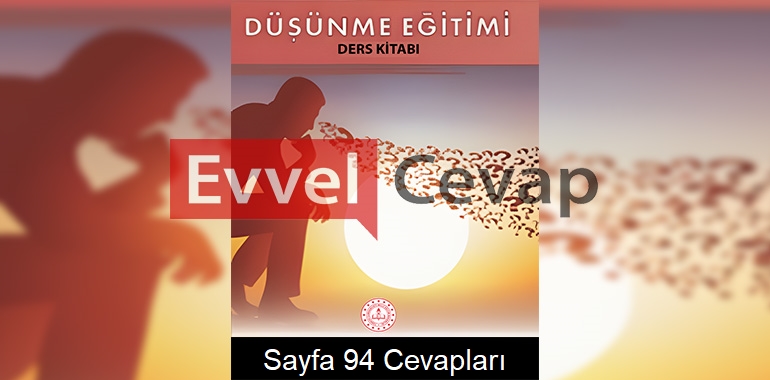 9. Sınıf Düşünme Eğitimi Ders Kitabı Cevapları Meb Yayınları Sayfa 94