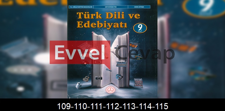 9. Sınıf Edebiyat Ders Kitabı Cevapları Meb Yayınları Sayfa 109-110-111-112-113-114-115