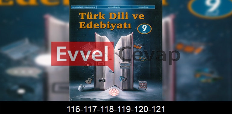 9. Sınıf Edebiyat Ders Kitabı Cevapları Meb Yayınları Sayfa 116-117-118-119-120-121