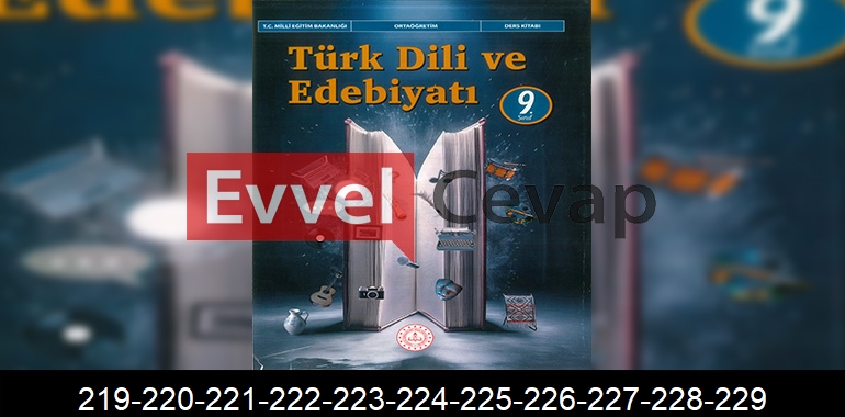 9. Sınıf Edebiyat Ders Kitabı Cevapları Meb Yayınları Sayfa 219-220-221-222-223-224-225-226-227-228-229