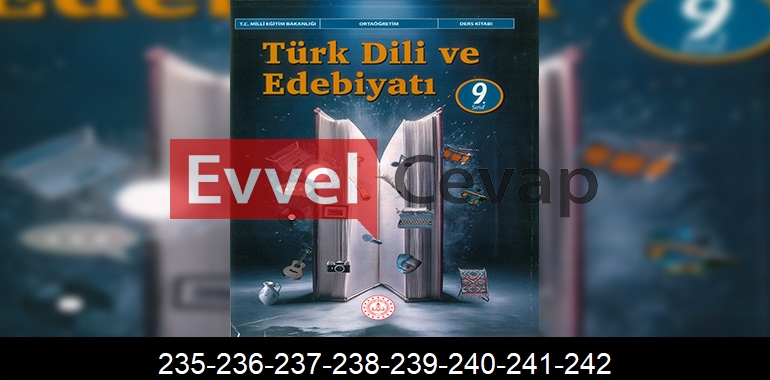 9. Sınıf Edebiyat Ders Kitabı Cevapları Meb Yayınları Sayfa 235-236-237-238-239-240-241-242