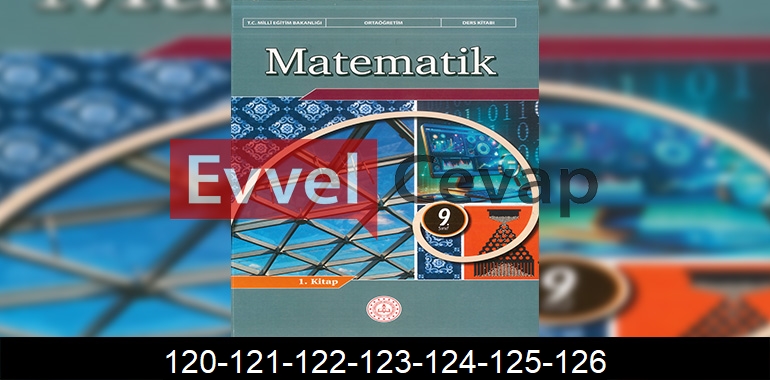 9. Sınıf Matematik Ders Kitabı Cevapları Sayfa 120-121-122-123-124-125-126