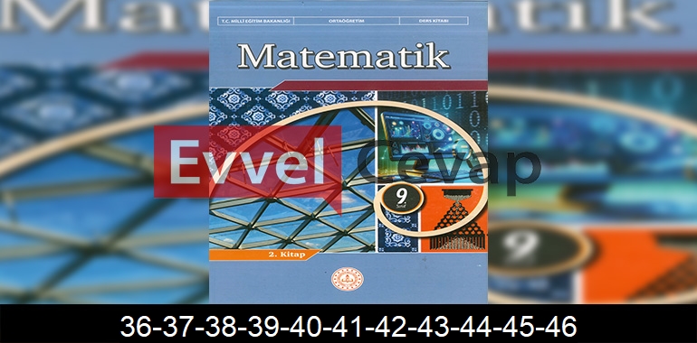 9. Sınıf Matematik Ders Kitabı Cevapları Sayfa 36-37-38-39-40-41-42-43-44-45-46