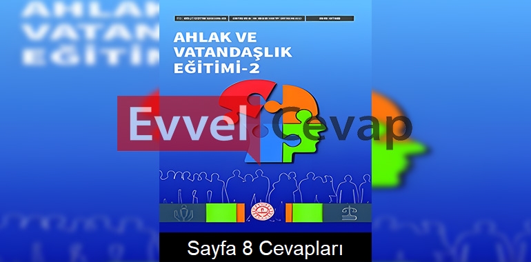 Ahlak ve Vatandaşlık Eğitimi Ders Kitabı Cevapları (2. Kitap) Sayfa 8