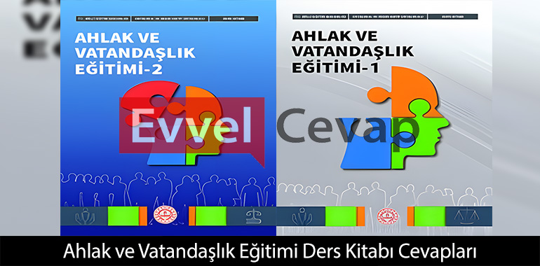 Ahlak ve Vatandaşlık Eğitimi Ders Kitabı Cevapları