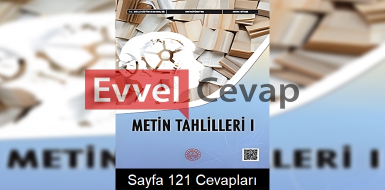 Metin Tahlilleri Ders Kitabı Cevapları Sayfa 121
