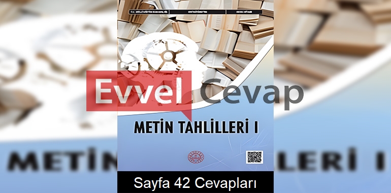 Metin Tahlilleri Ders Kitabı Cevapları Sayfa 42