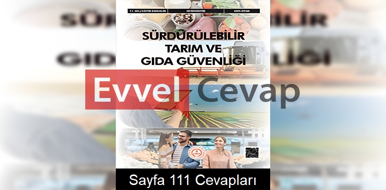 Sürdürülebilir Tarım ve Gıda Güvenliği Ders Kitabı Cevapları Sayfa 111