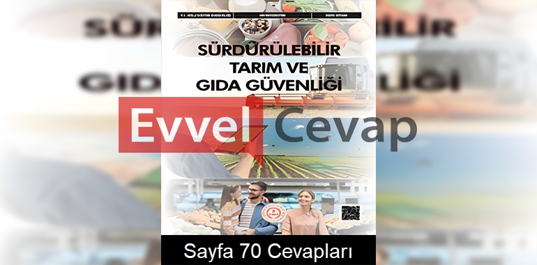Sürdürülebilir Tarım ve Gıda Güvenliği Ders Kitabı Cevapları Sayfa 70