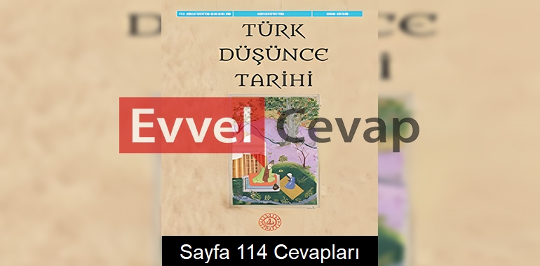 Türk Düşünce Tarihi Ders Kitabı Cevapları Sayfa 114