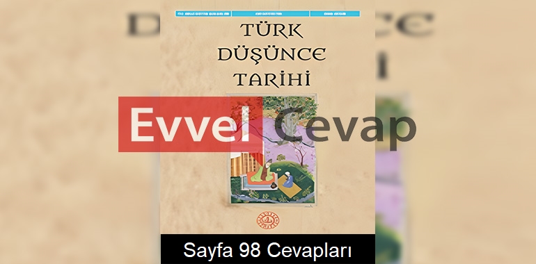 Türk Düşünce Tarihi Ders Kitabı Cevapları Sayfa 98