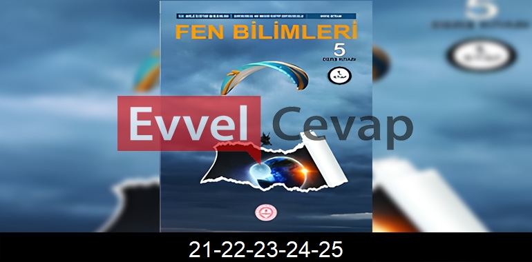 5. Sınıf Fen Bilimleri Ders Kitabı Cevapları Sayfa 21-22-23-24-25