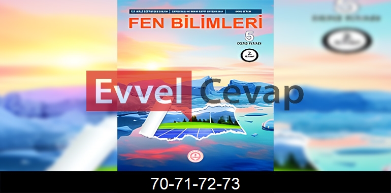 5. Sınıf Fen Bilimleri Ders Kitabı Cevapları Sayfa 70-71-72-73