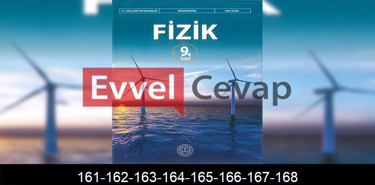 9. Sınıf Fizik Ders Kitabı Cevapları Sayfa 161-162-163-164-165-166-167-168