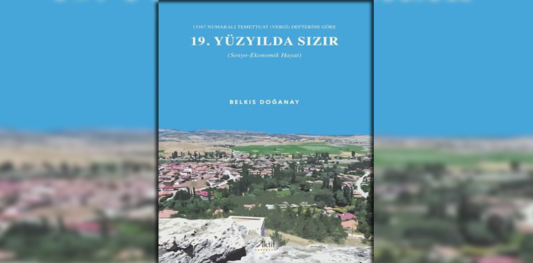 13387 Numaralı Temettuat Defterine Göre 19. Yüzyılda Sızır Kitap Özeti Belkıs Doğanay