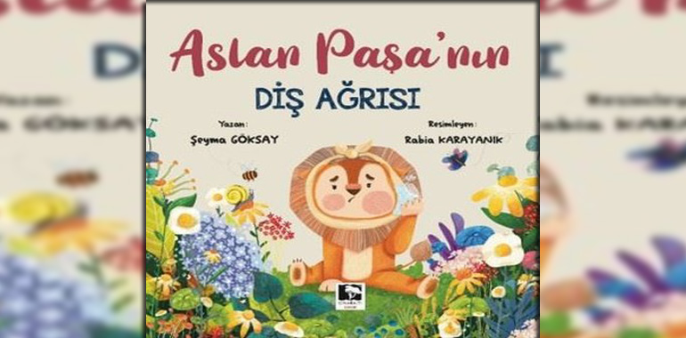 Aslan Paşa'nın Diş Ağrısı Kitap Özeti Şeyma Göksay