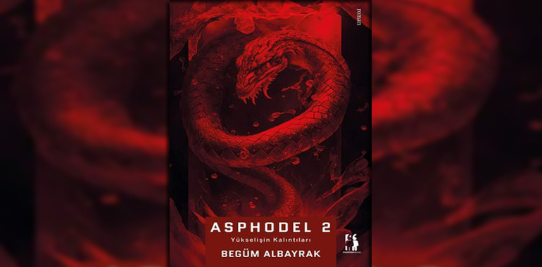 Asphodel 2 - Yükselişin Kalıntıları Kitap Özeti Begüm Albayrak