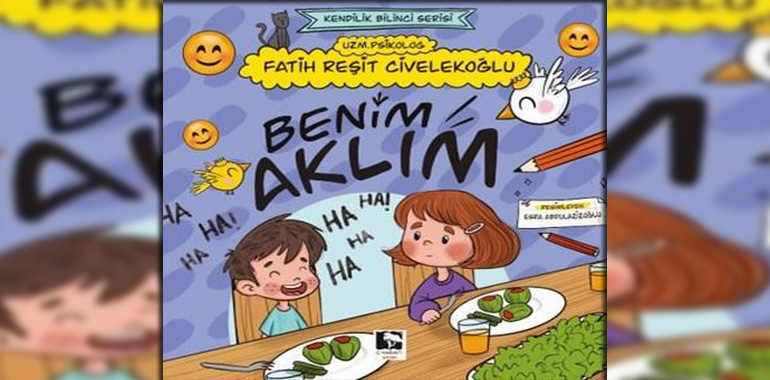 Benim Aklım - Kendilik Bilinci Serisi Kitap Özeti Fatih Reşit Civelekoğlu
