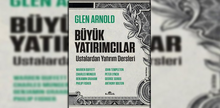 Büyük Yatırımcılar - Ustalardan Yatırım Dersleri Kitap Özeti Glen Arnold