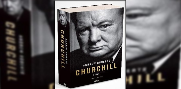 Churchill - Hayatı Kitap Özeti Andrew Roberts