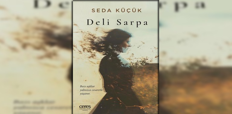 Deli Sarpa Kitap Özeti Seda Küçük