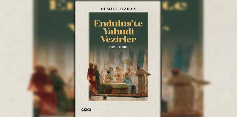 Endülüs'te Yahudi Vezirler 912 - 1090 Kitap Özeti Cemile Özhan