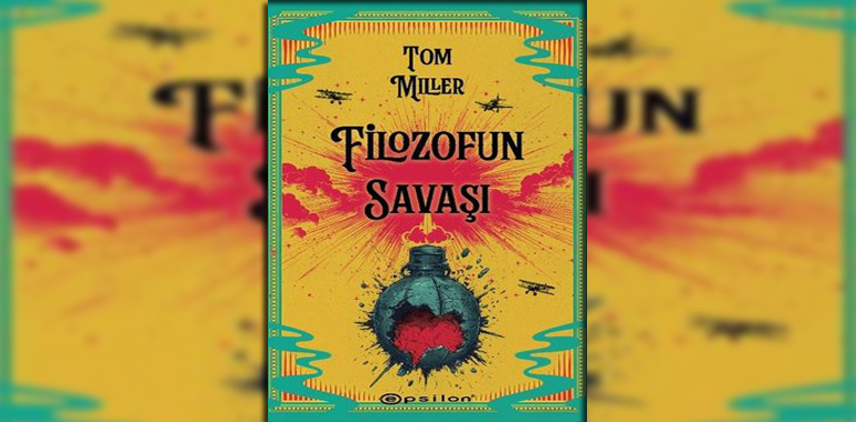 Filozofun Savaşı Kitap Özeti Tom Miller