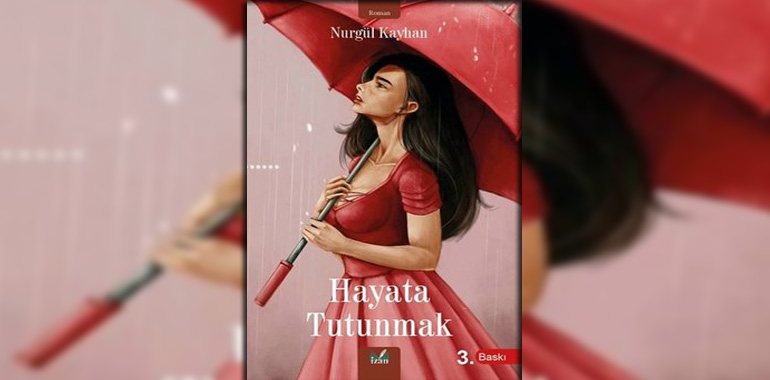 Hayata Tutunmak Kitap Özeti Nurgül Kayhan