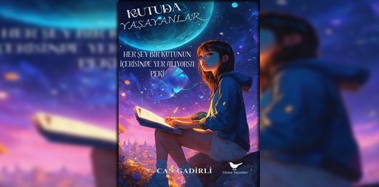 Kutuda Yaşayanlar Kitap Özeti Can Gadirli