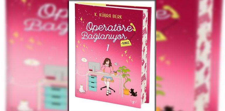 Operatöre Bağlanıyorsunuz 1 - Yan Boyamalı Kitap Özeti K. Kübra Berk