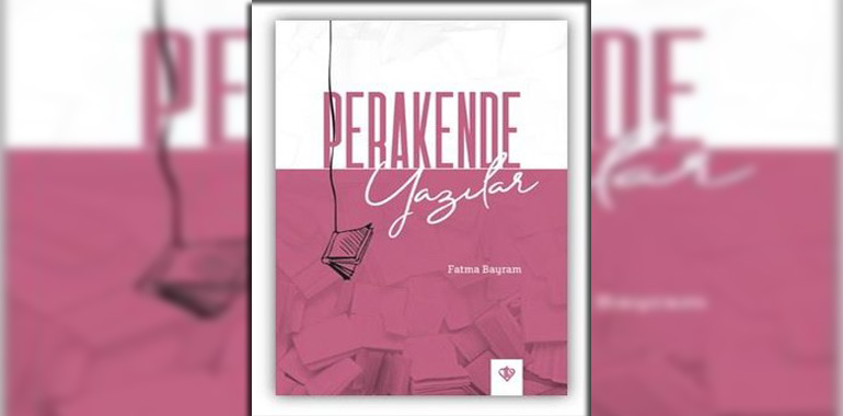 Perakende Yazılar Kitap Özeti Fatma Bayram