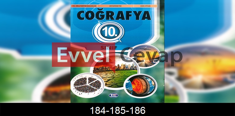 10. Sınıf Coğrafya Ders Kitabı Cevapları Tutku Yayıncılık Sayfa 184-185-186