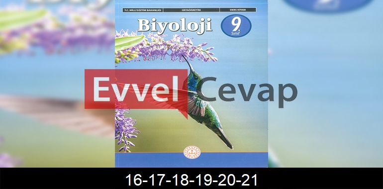 9. Sınıf Biyoloji Ders Kitabı Cevapları Sayfa 16-17-18-19-20-21