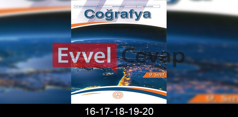 9. Sınıf Coğrafya Ders Kitabı Cevapları Meb Yayıncılık Sayfa 16-17-18-19-20