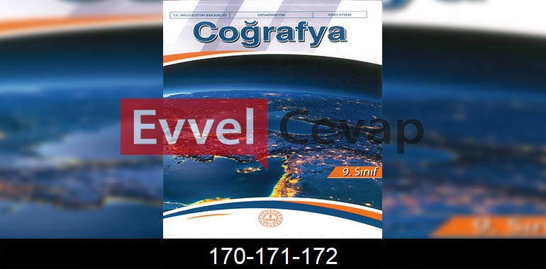 9. Sınıf Coğrafya Ders Kitabı Cevapları Meb Yayıncılık Sayfa 170-171-172