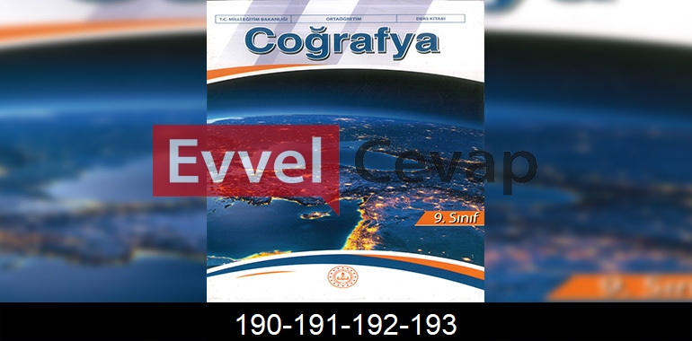 9. Sınıf Coğrafya Ders Kitabı Cevapları Meb Yayıncılık Sayfa 190-191-192-193