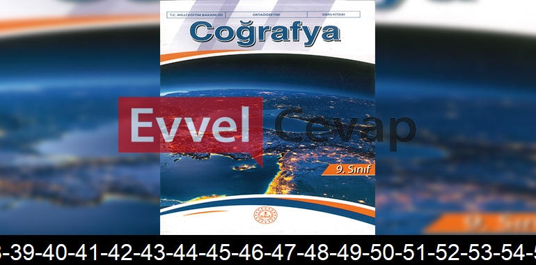 9. Sınıf Coğrafya Ders Kitabı Cevapları Meb Yayıncılık Sayfa 35-36-37-38-39-40-41-42-43-44-45-46-47-48-49-50-51-52-53-54-55-56-57-58