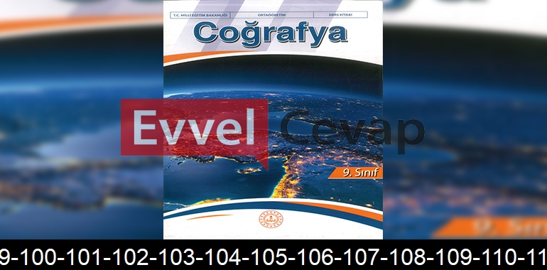 9. Sınıf Coğrafya Ders Kitabı Cevapları Meb Yayıncılık Sayfa 91-92-93-94-95-96-97-98-99-100-101-102-103-104-105-106-107-108-109-110-111-112-113-114-115-116-117