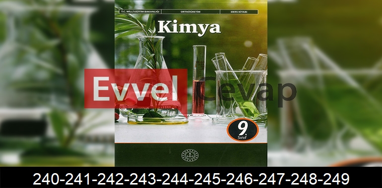 9. Sınıf Kimya Ders Kitabı Cevapları Sayfa 240-241-242-243-244-245-246-247-248-249