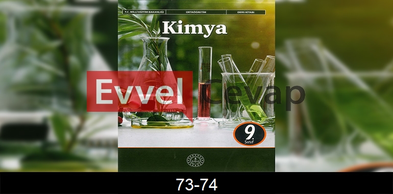 9. Sınıf Kimya Ders Kitabı Cevapları Sayfa 73-74