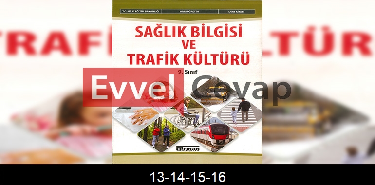 9. Sınıf Sağlık Bilgisi ve Trafik Kültürü Ders Kitabı Cevapları Ferman Yayıncılık Sayfa 13-14-15-16