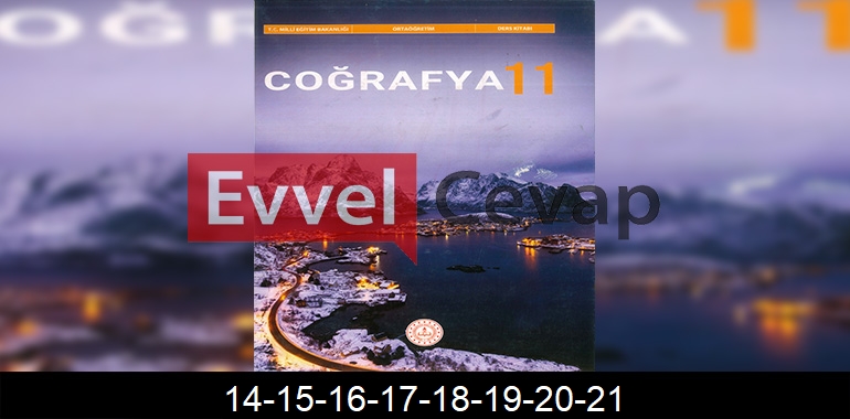 11. Sınıf Coğrafya Ders Kitabı Cevapları Sayfa 14-15-16-17-18-19-20-21