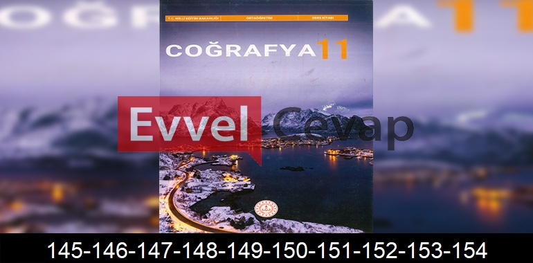 11. Sınıf Coğrafya Ders Kitabı Cevapları Sayfa 145-146-147-148-149-150-151-152-153-154