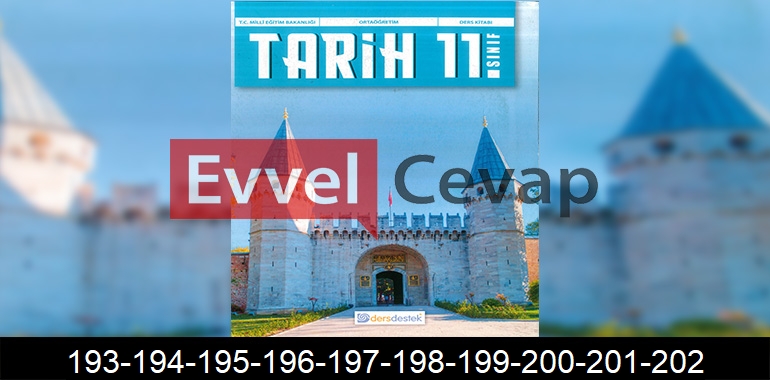 11. Sınıf Tarih Ders Kitabı Cevapları Dersdestek Sayfa 193-194-195-196-197-198-199-200-201-202