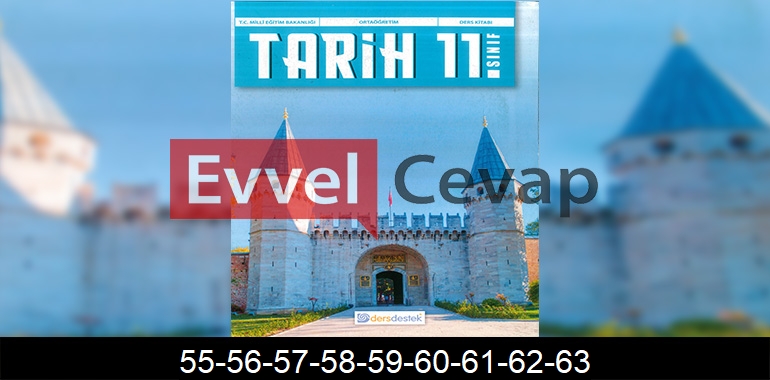 11. Sınıf Tarih Ders Kitabı Cevapları Dersdestek Sayfa 55-56-57-58-59-60-61-62-63